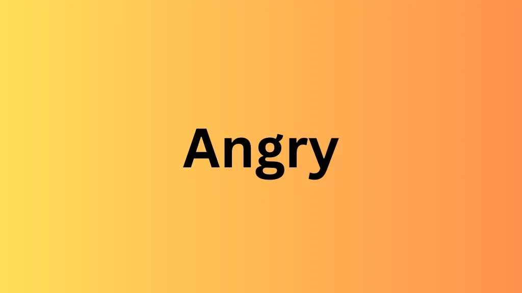 angry